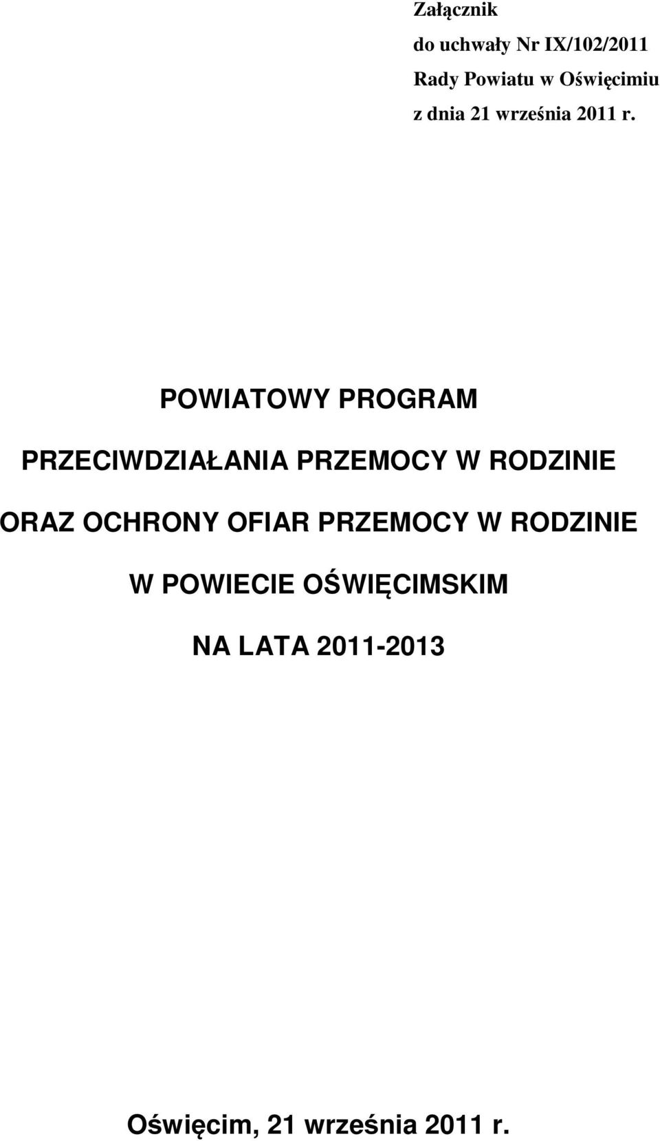 POWIATOWY PROGRAM PRZECIWDZIAŁANIA PRZEMOCY W RODZINIE ORAZ