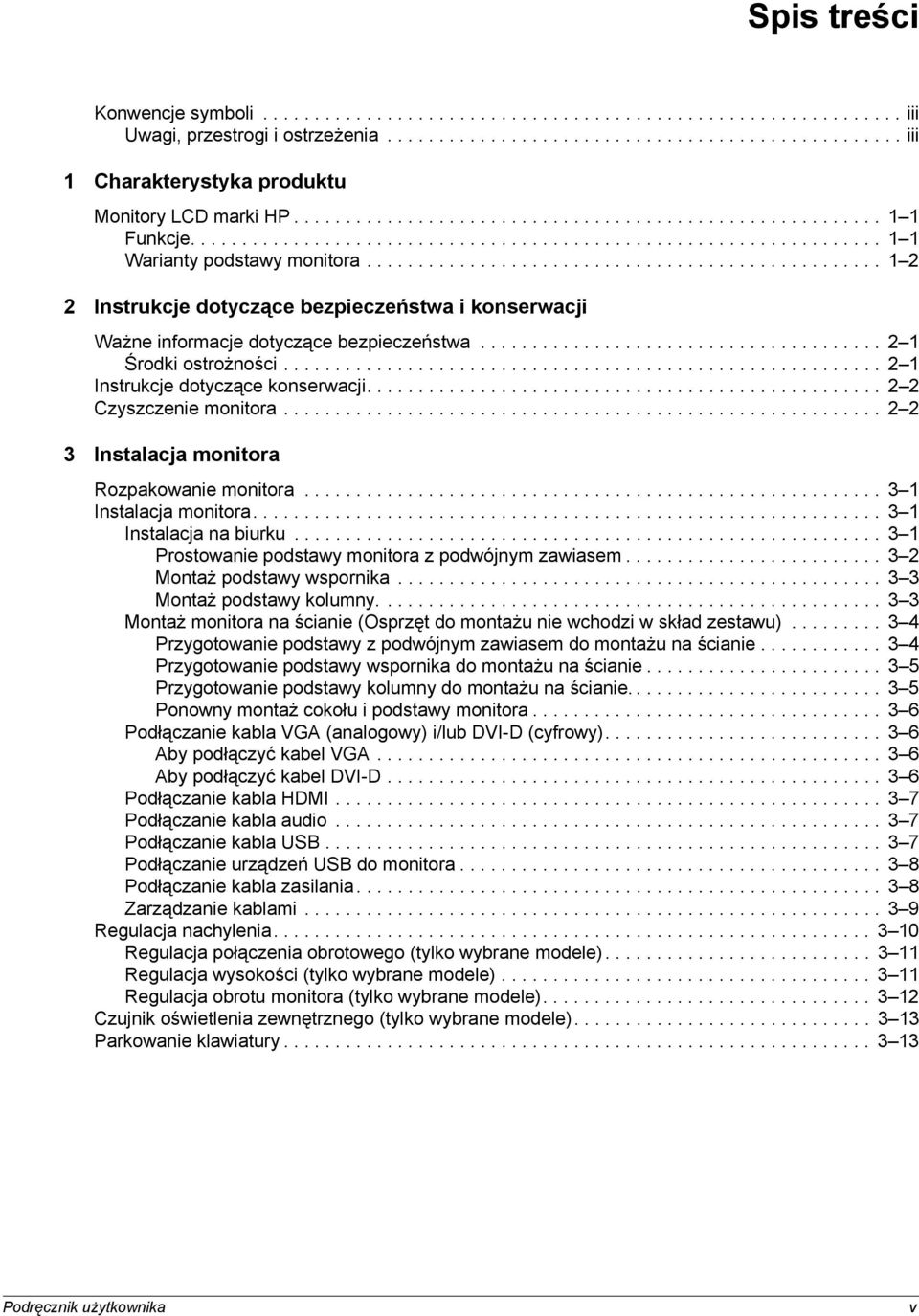 ................................................. 1 2 2 Instrukcje dotyczące bezpieczeństwa i konserwacji Ważne informacje dotyczące bezpieczeństwa....................................... 2 1 Środki ostrożności.