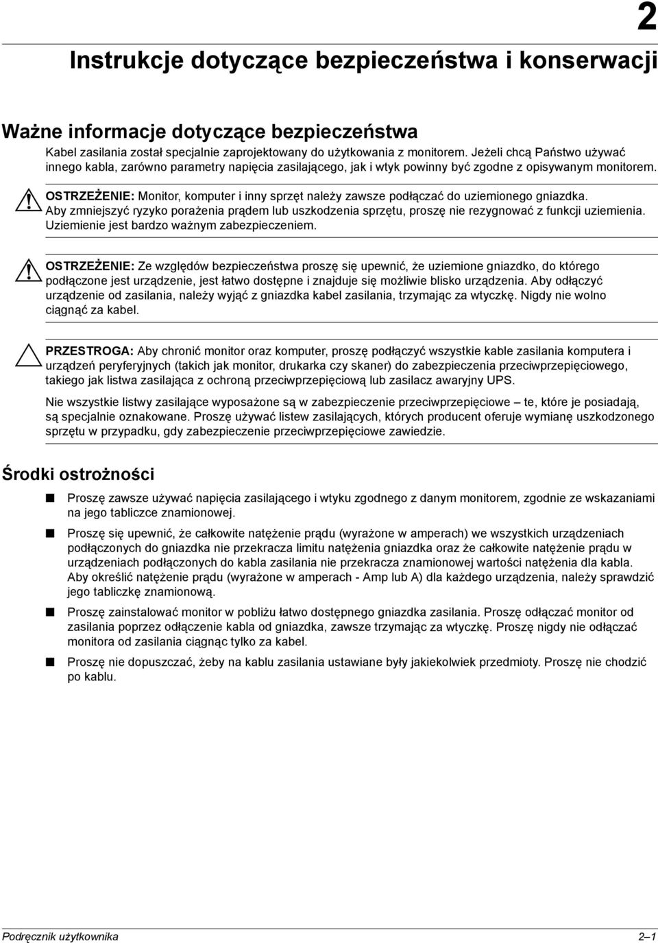 ÅOSTRZEŻENIE: Monitor, komputer i inny sprzęt należy zawsze podłączać do uziemionego gniazdka.