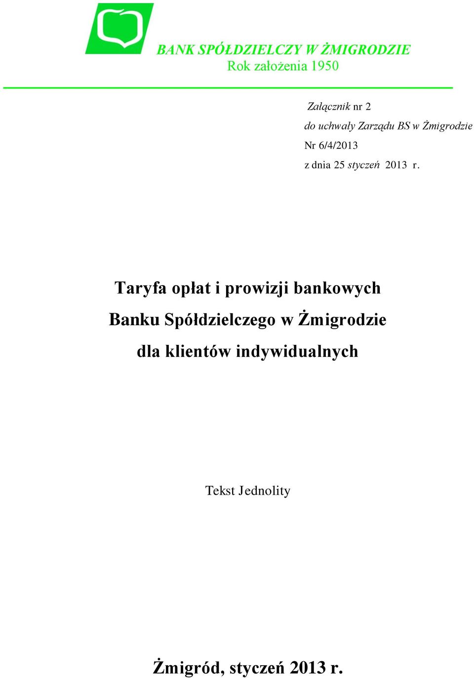 Taryfa opłat i prowizji bankowych Banku Spółdzielczego w Żmigrodzie