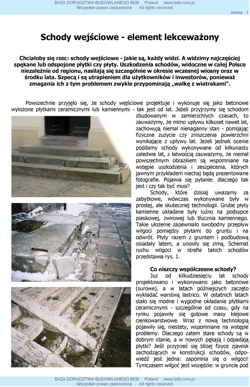 Szpecą i są utrapieniem dla użytkowników i inwestorów, ponieważ zmagania ich z tym problemem zwykle przypominają walkę z wiatrakami.