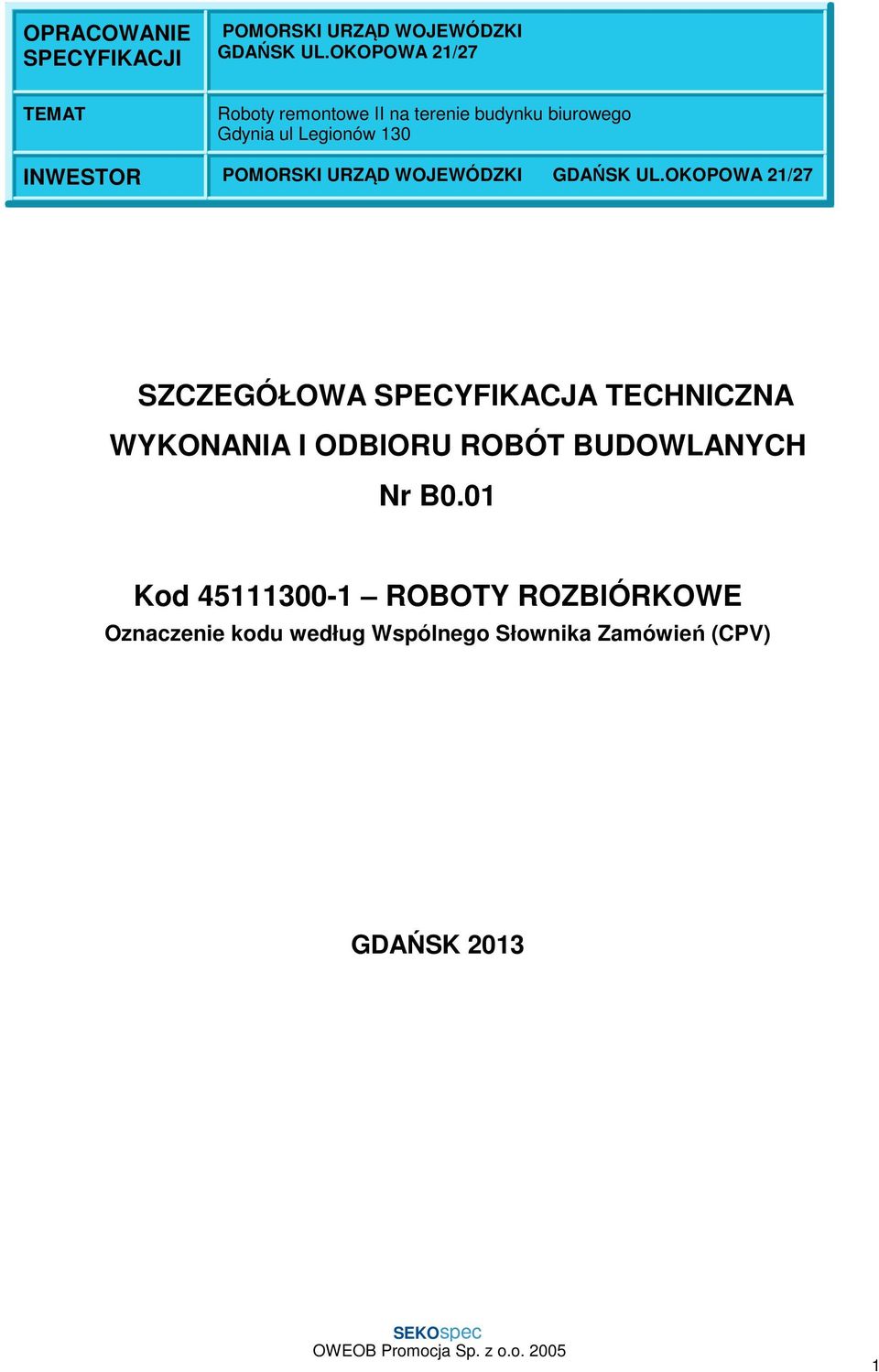 INWESTOR POMORSKI URZĄD WOJEWÓDZKI GDAŃSK UL.