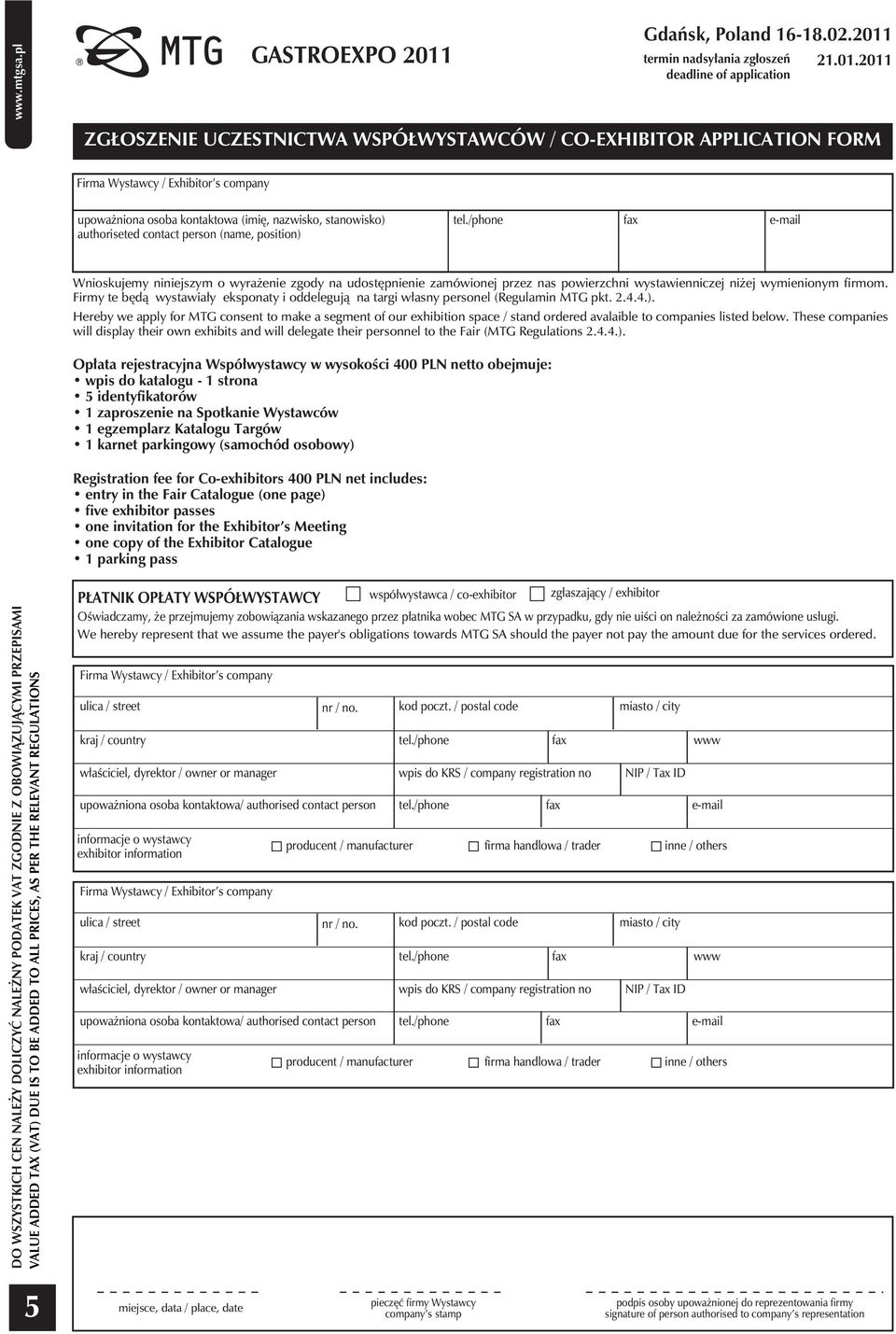 Firmy te będą wystawiały eksponaty i oddelegują na targi własny personel (Regulamin MTG pkt. 2.4.4.).