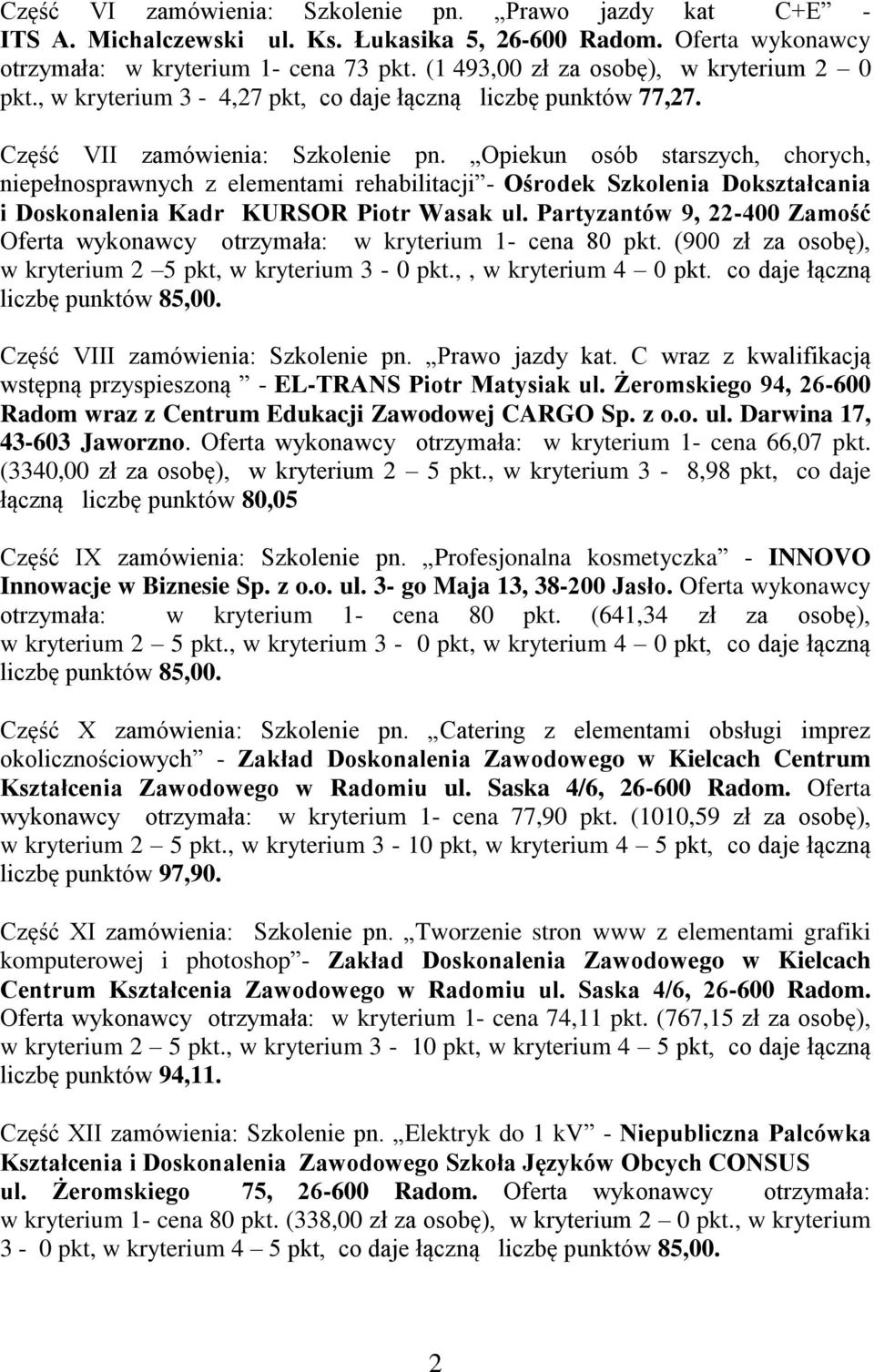 Opiekun osób starszych, chorych, niepełnosprawnych z elementami rehabilitacji - Ośrodek Szkolenia Dokształcania i Doskonalenia Kadr KURSOR Piotr Wasak ul.