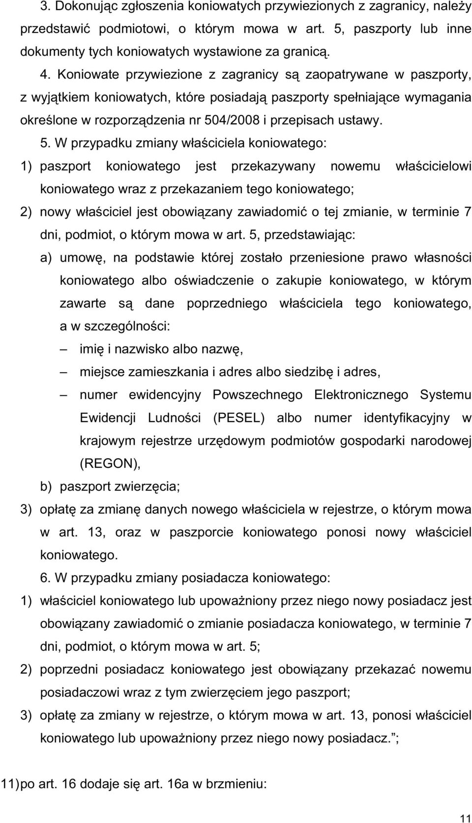 4/2008 i przepisach ustawy. 5.