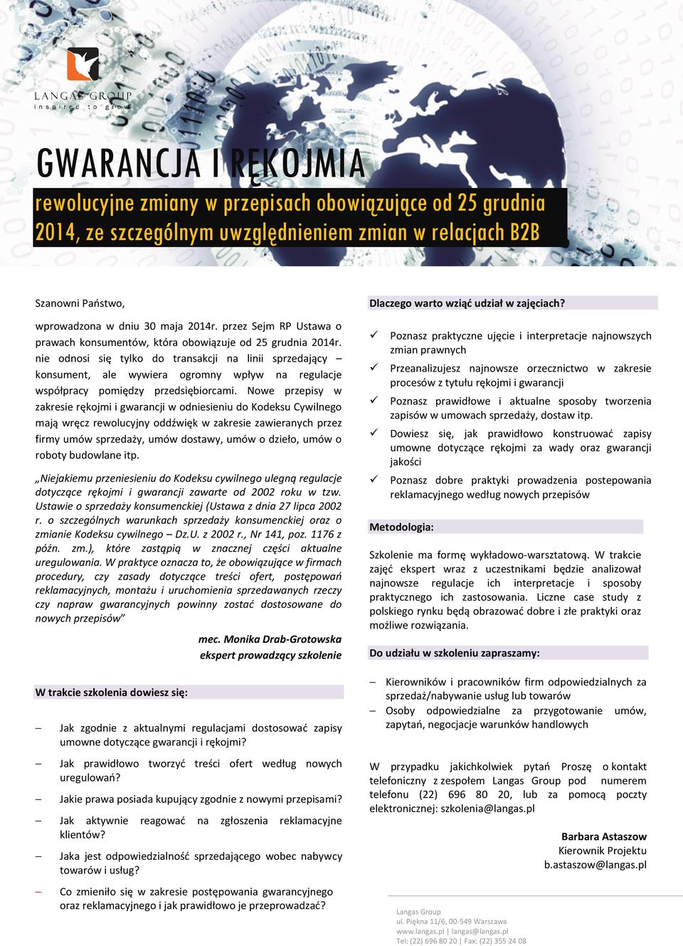 owe przepisy w zakresie rękojmi i gwarancji w odniesieniu do odeksu ywilnego mają wręcz rewolucyjny oddźwięk w zakresie zawieranych przez firmy umów sprzedaży, umów dostawy, umów o dzieło, umów o