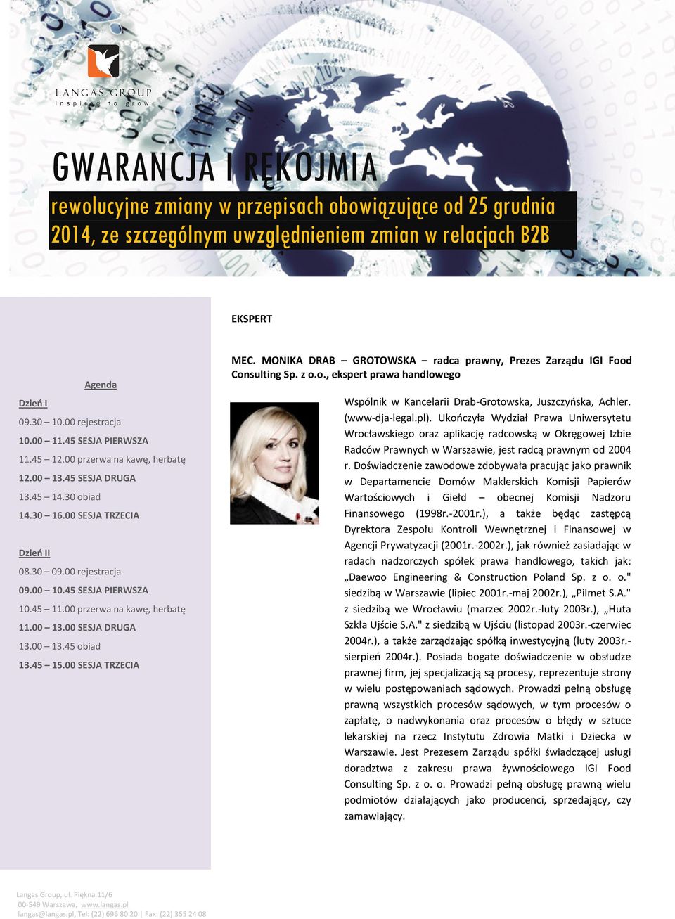 pl). kończyła ydział rawa niwersytetu rocławskiego oraz aplikację radcowską w kręgowej zbie adców rawnych w arszawie, jest radcą prawnym od 2004 r.