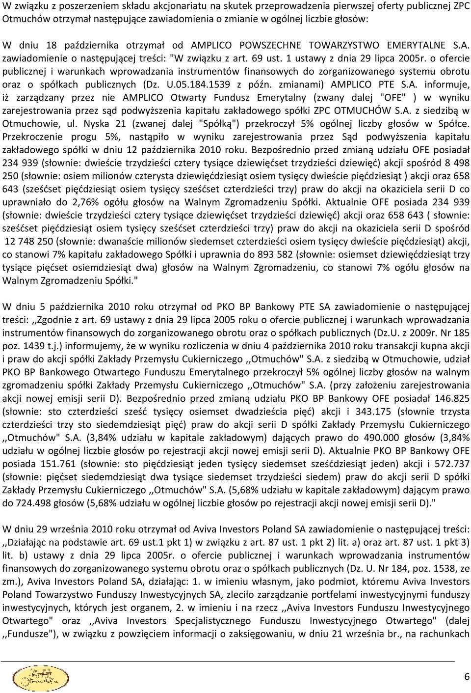 o ofercie publicznej i warunkach wprowadzania instrumentów finansowych do zorganizowanego systemu obrotu oraz o spółkach publicznych (Dz. U.05.184.1539 z późn. zmianami) AM