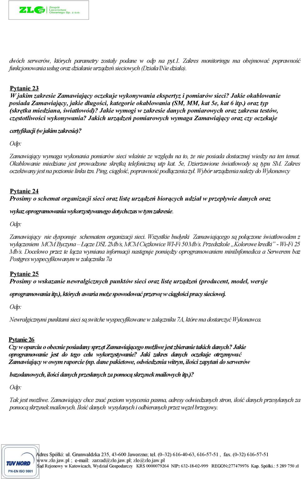 ) oraz typ (skrętka miedziana, światłowód)? Jakie wymogi w zakresie danych pomiarowych oraz zakresu testów, częstotliwości wykonywania?