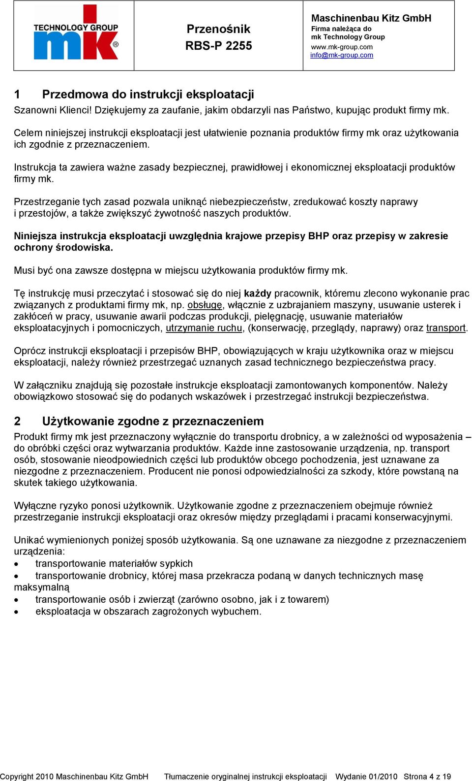 Instrukcja ta zawiera ważne zasady bezpiecznej, prawidłowej i ekonomicznej eksploatacji produktów firmy mk.