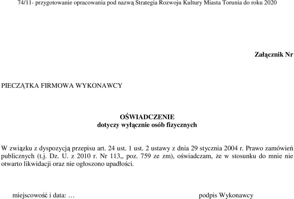Prawo zamówień publicznych (t.j. Dz. U. z 2010 r. Nr 113,, poz.
