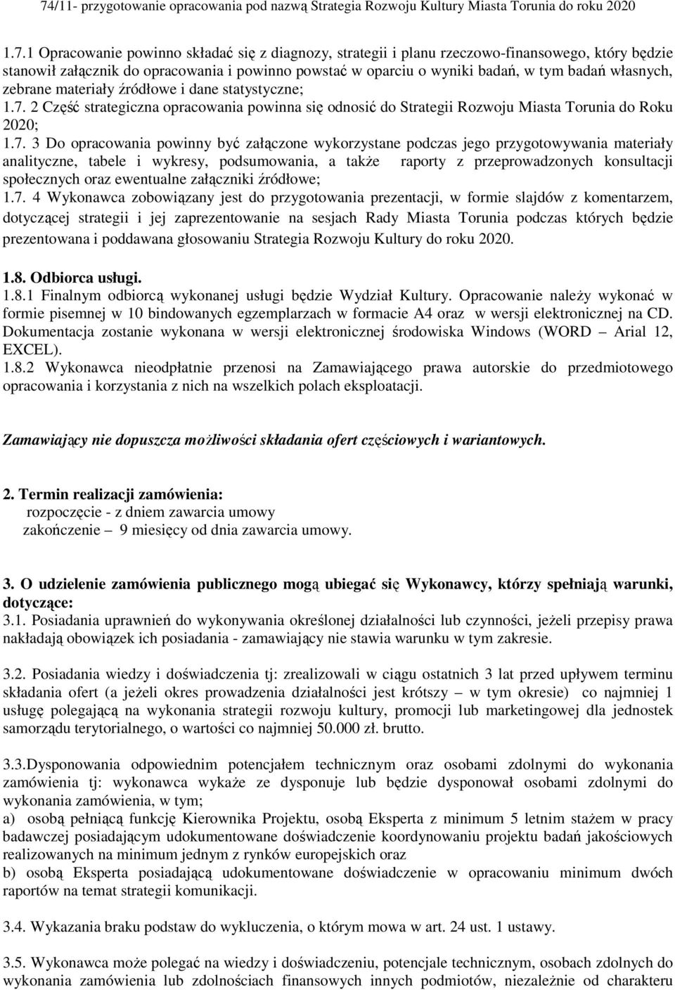 2 Część strategiczna opracowania powinna się odnosić do Strategii Rozwoju Miasta Torunia do Roku 2020; 1.7.