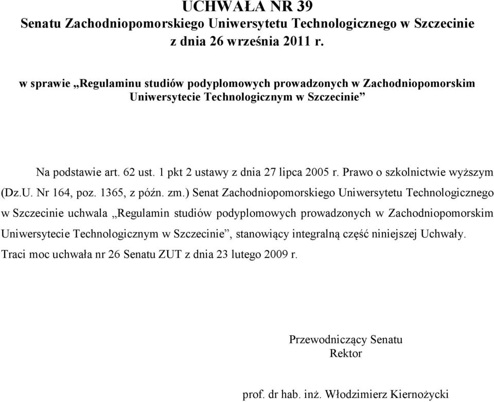 1 pkt 2 ustawy z dnia 27 lipca 2005 r. Prawo o szkolnictwie wyższym (Dz.U. Nr 164, poz. 1365, z późn. zm.