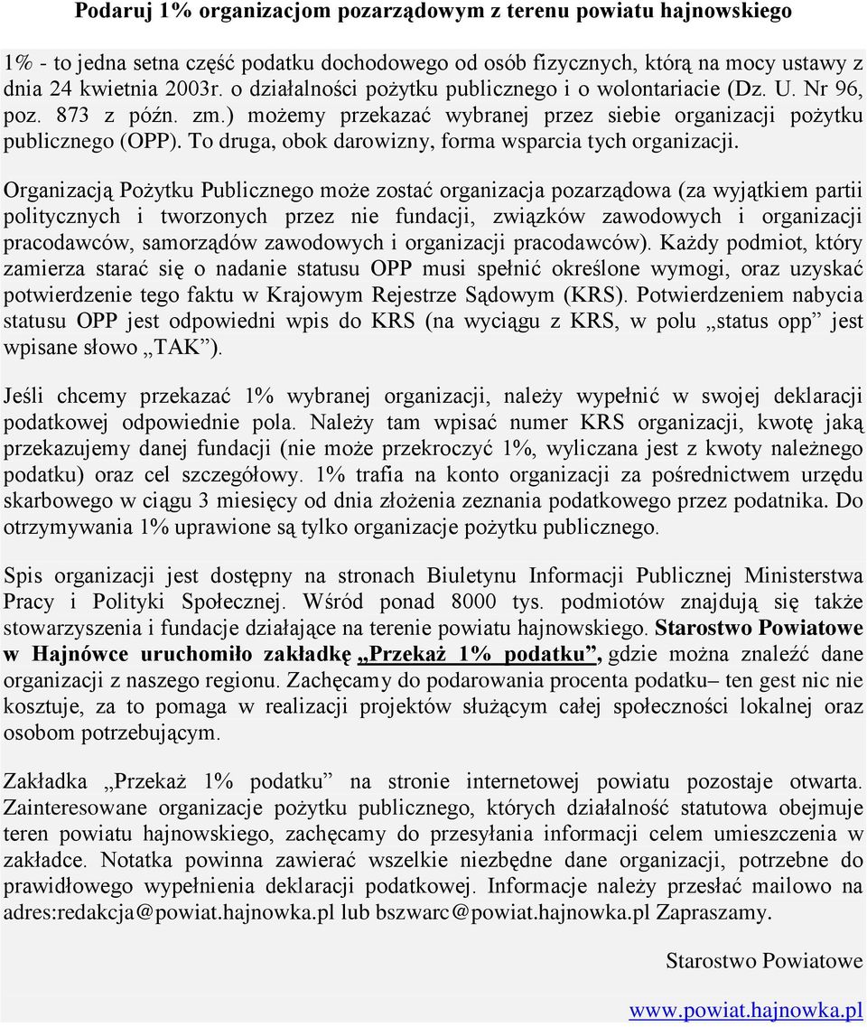 To druga, obok darowizny, forma wsparcia tych organizacji.