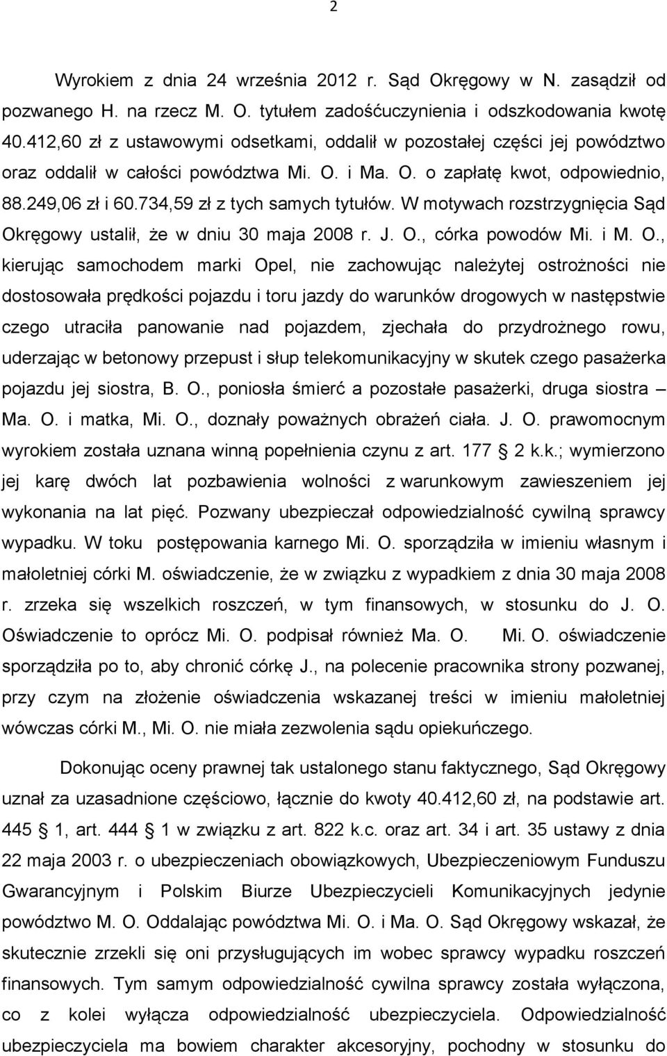 734,59 zł z tych samych tytułów. W motywach rozstrzygnięcia Sąd Ok