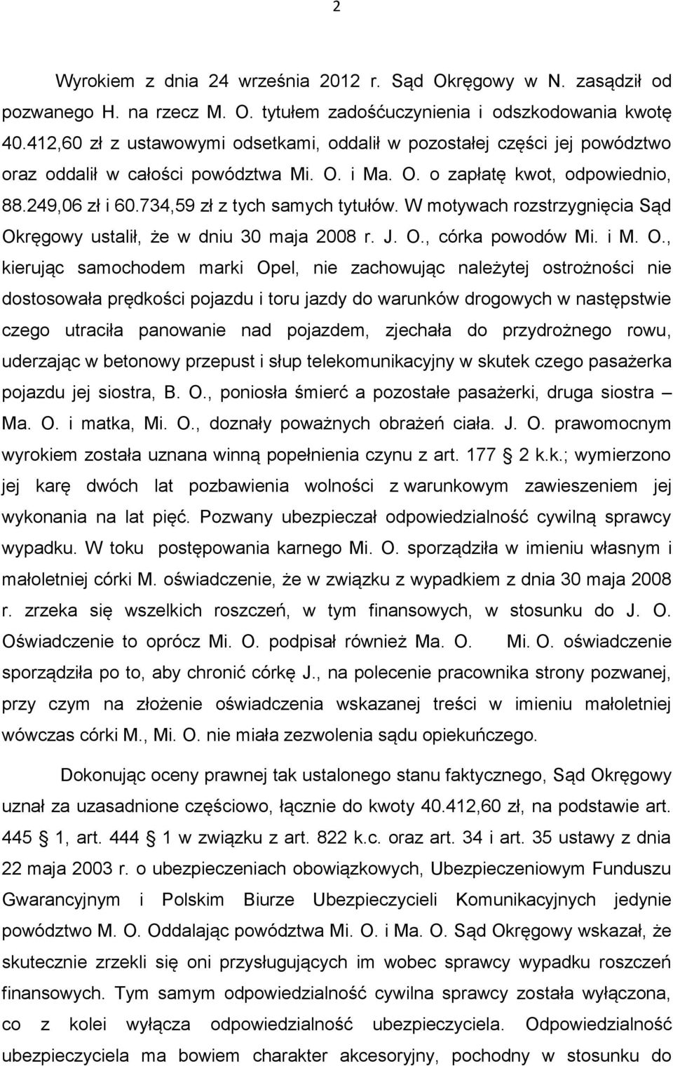 734,59 zł z tych samych tytułów. W motywach rozstrzygnięcia Sąd Ok