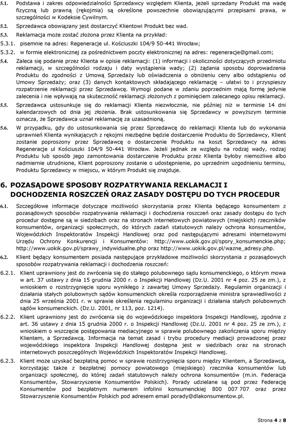 pisemnie na adres: Regeneracje ul. Kościuszki 104/