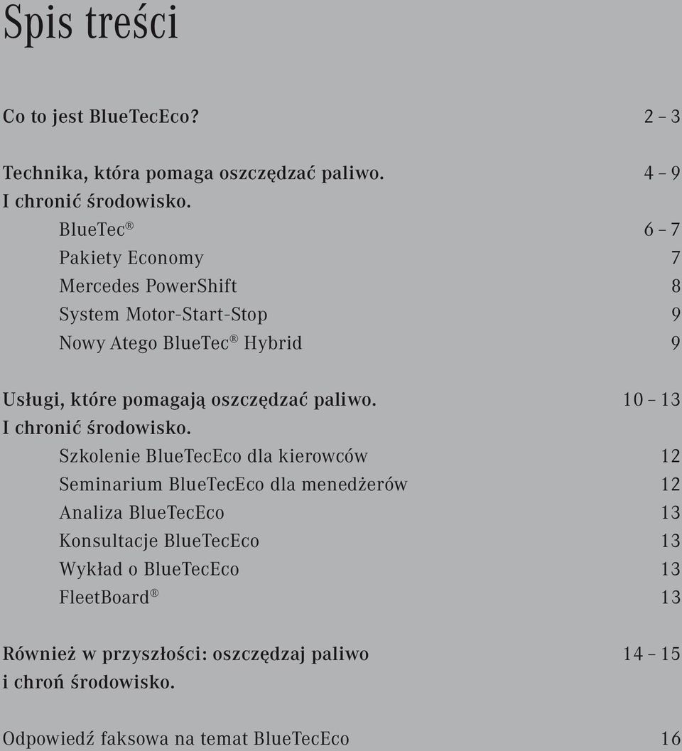oszczędzać paliwo. 10 13 I chronić środowisko.