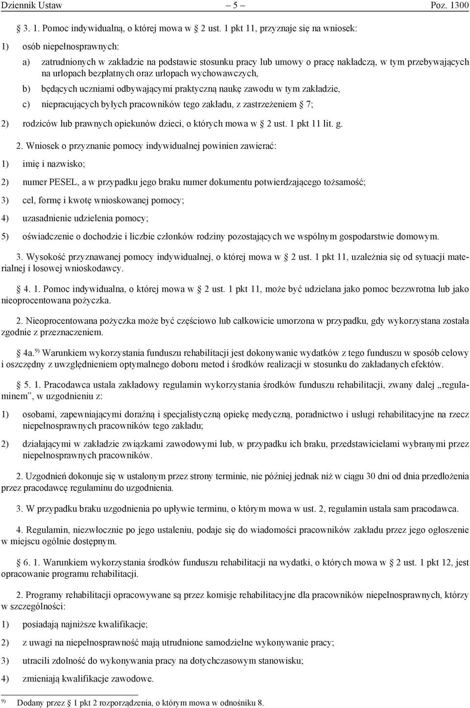 urlopach wychowawczych, b) będących uczniami odbywającymi praktyczną naukę zawodu w tym zakładzie, c) niepracujących byłych pracowników tego zakładu, z zastrzeżeniem 7; 2) rodziców lub prawnych
