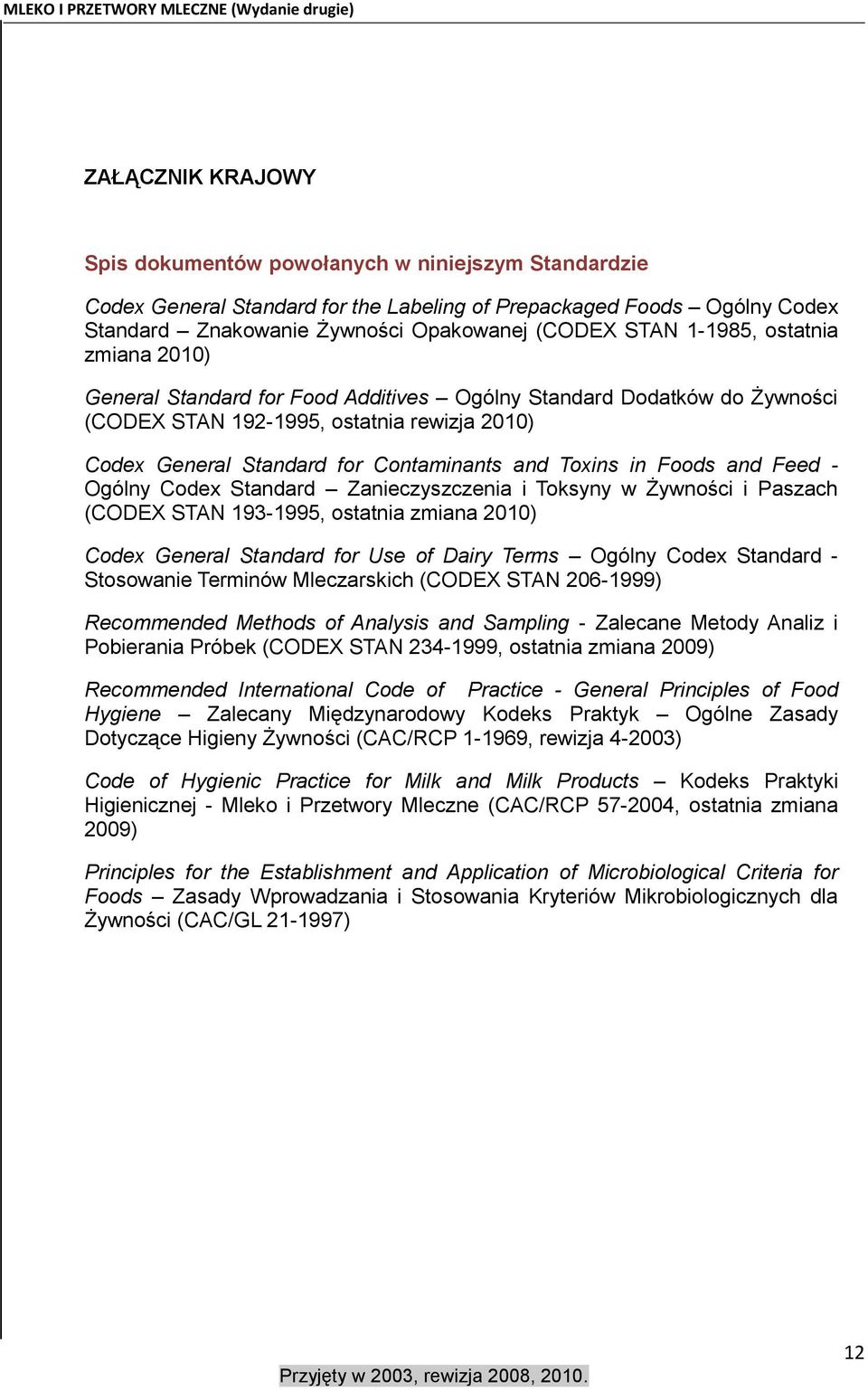 General Standard for Contaminants and Toxins in Foods and Feed - Ogólny Codex Standard Zanieczyszczenia i Toksyny w Żywności i Paszach (CODEX STAN 193-1995, ostatnia zmiana 2010) Codex General
