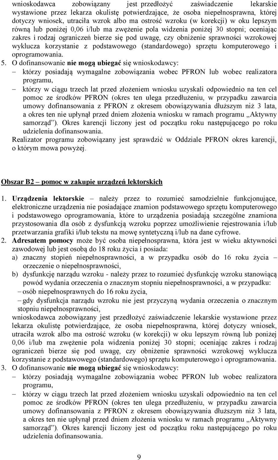 wzrokowej wyklucza korzystanie z podstawowego (standardowego) sprzętu komputerowego i oprogramowania. 5.