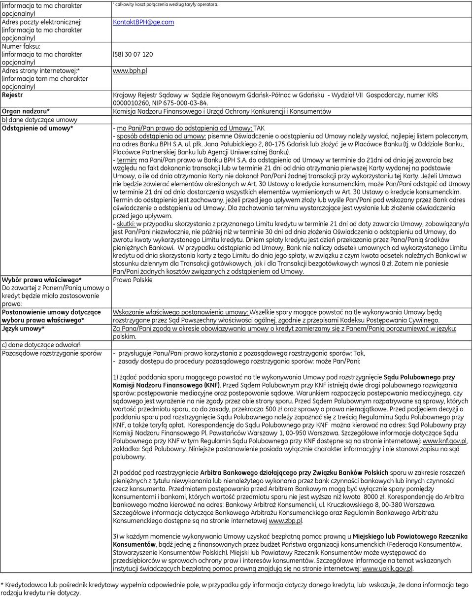 operatora. KontaktBPH@ge.com (58) 30 07 120 www.bph.pl Krajowy Rejestr Sądowy w Sądzie Rejonowym Gdańsk-Północ w Gdańsku - Wydział VII Gospodarczy, numer KRS 0000010260, NIP 675-000-03-84.