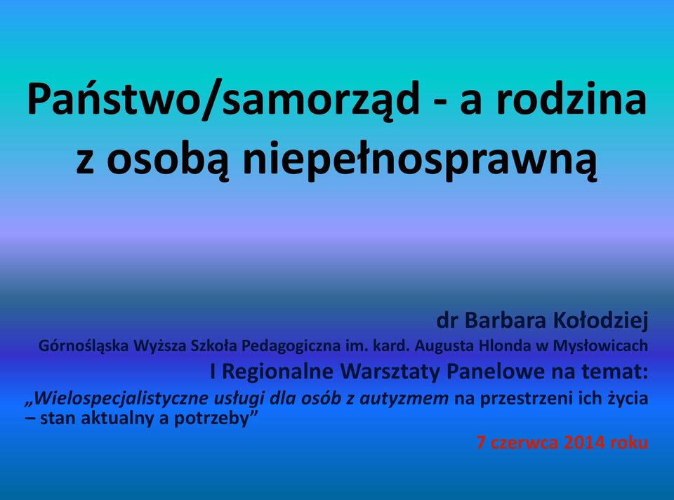 Augusta Hlonda w Mysłowicach I Regionalne Warsztaty Panelowe na temat: