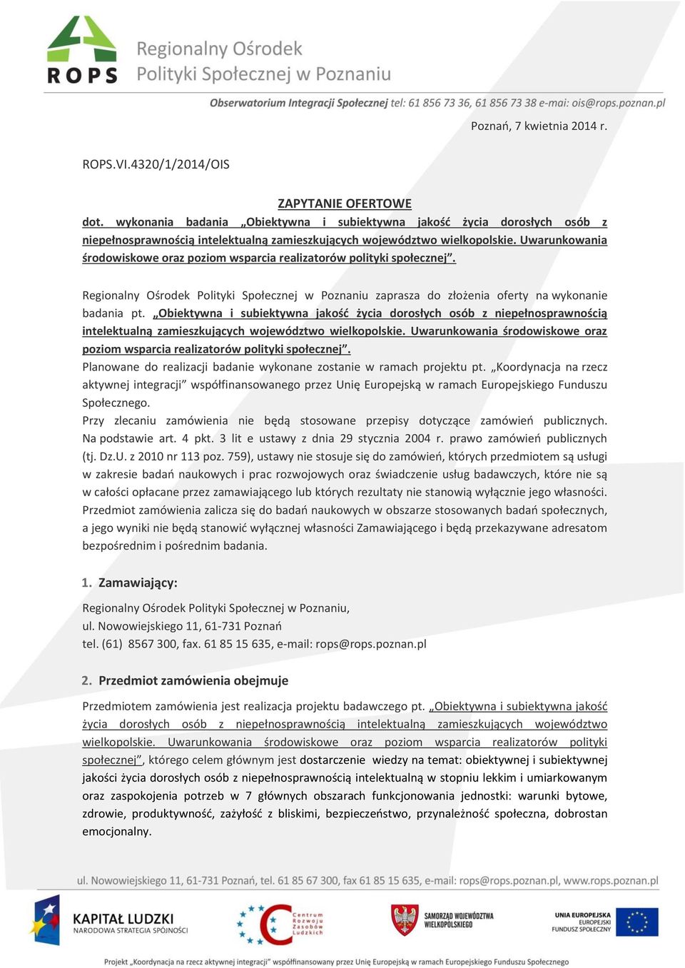 Uwarunkowania środowiskowe oraz poziom wsparcia realizatorów polityki społecznej. Regionalny Ośrodek Polityki Społecznej w Poznaniu zaprasza do złożenia oferty na wykonanie badania pt.