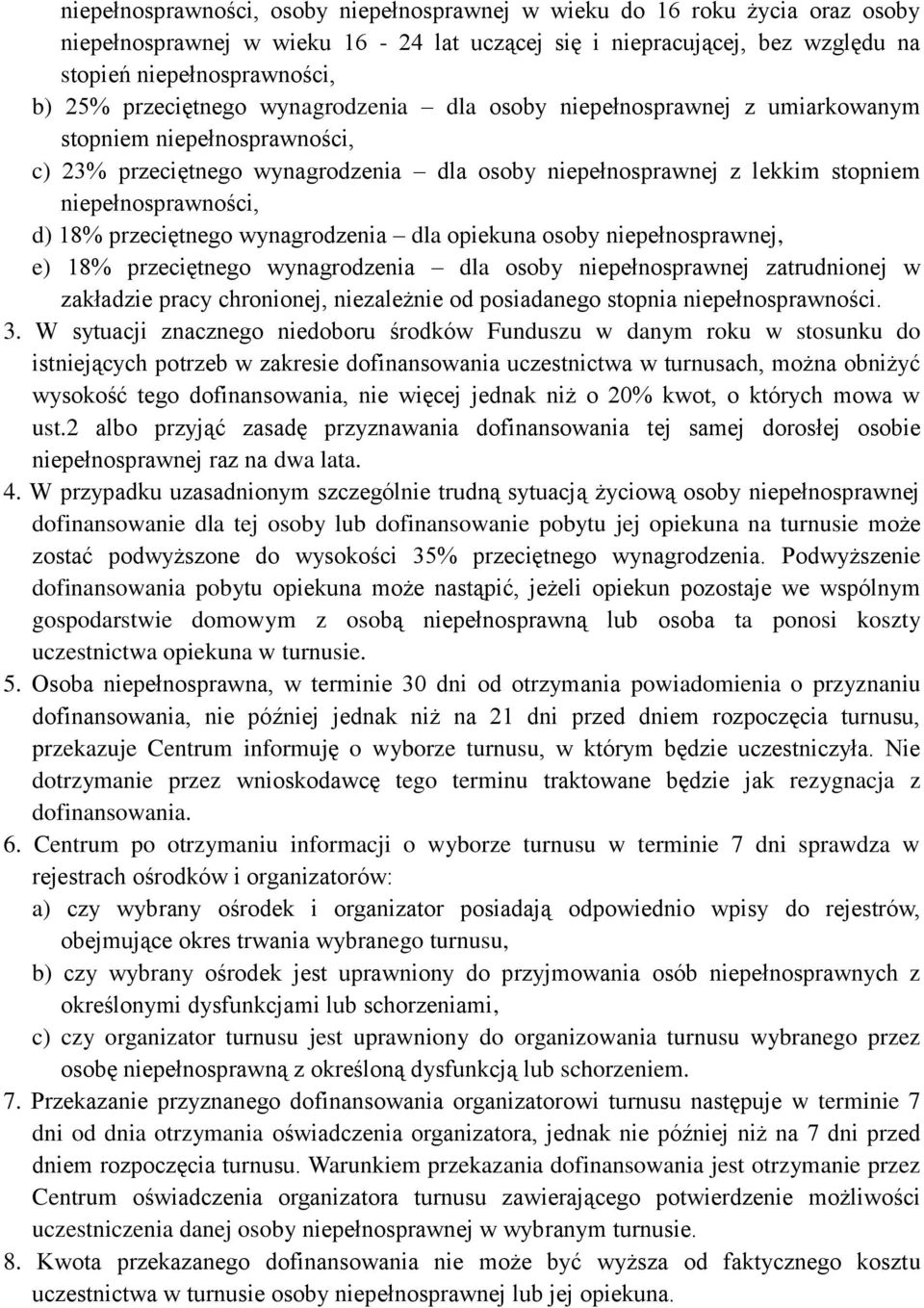 18% przeciętnego wynagrodzenia dla opiekuna osoby niepełnosprawnej, e) 18% przeciętnego wynagrodzenia dla osoby niepełnosprawnej zatrudnionej w zakładzie pracy chronionej, niezależnie od posiadanego