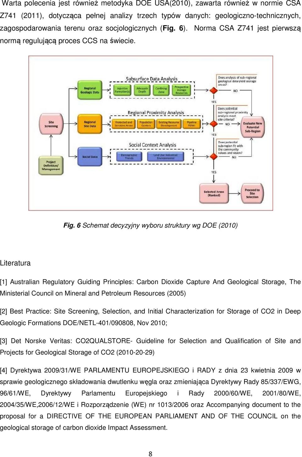 6 Schemat decyzyjny wyboru struktury wg DOE (2010) Literatura [1] Australian Regulatory Guiding Principles: Carbon Dioxide Capture And Geological Storage, The Ministerial Council on Mineral and