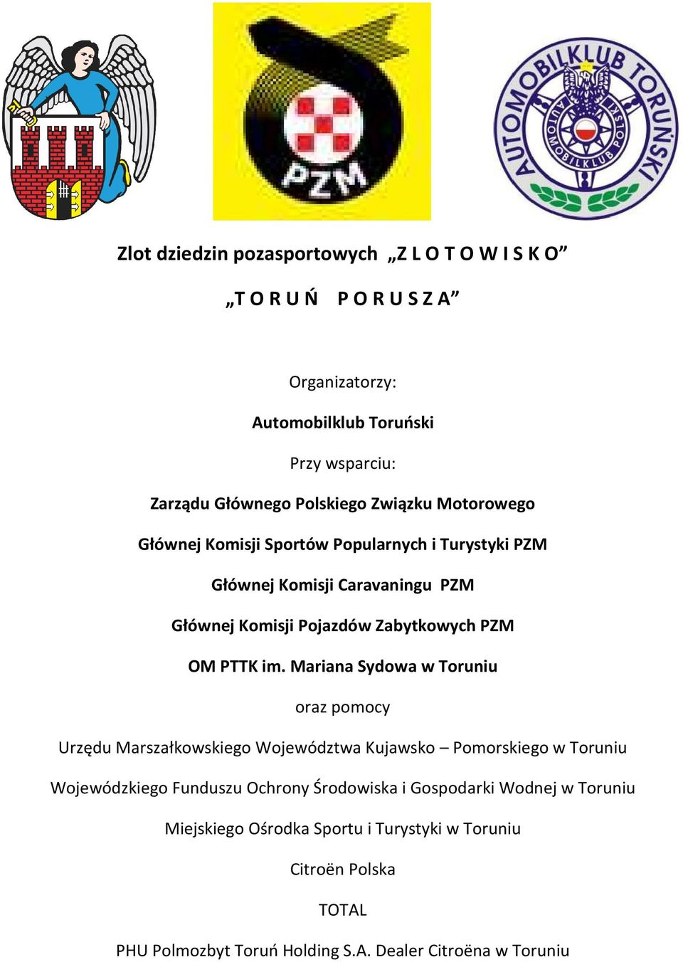im. Mariana Sydowa w Toruniu oraz pomocy Urzędu Marszałkowskiego Województwa Kujawsko Pomorskiego w Toruniu Wojewódzkiego Funduszu Ochrony Środowiska i