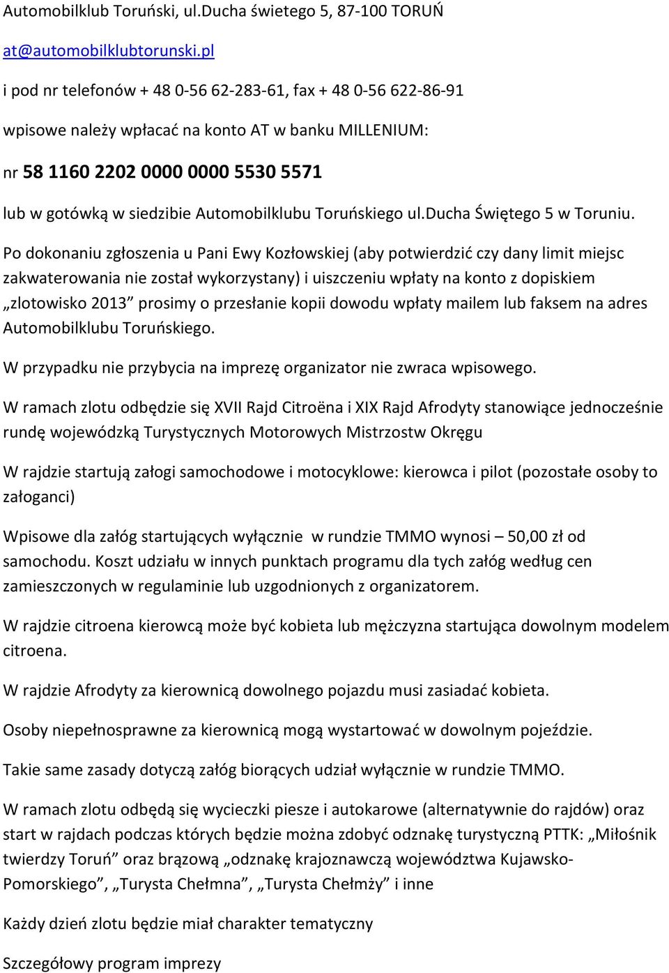 Toruńskiego ul.ducha Świętego 5 w Toruniu.