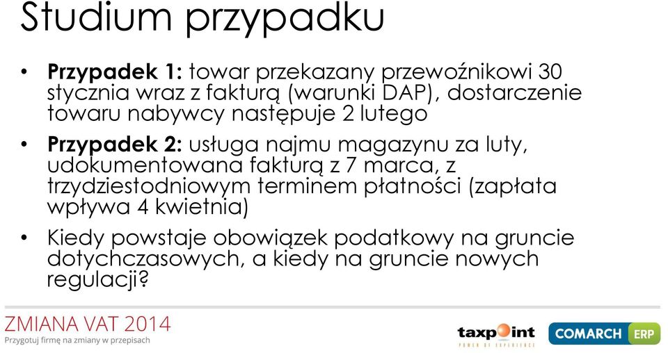 udokumentowana fakturą z 7 marca, z trzydziestodniowym terminem płatności (zapłata wpływa 4