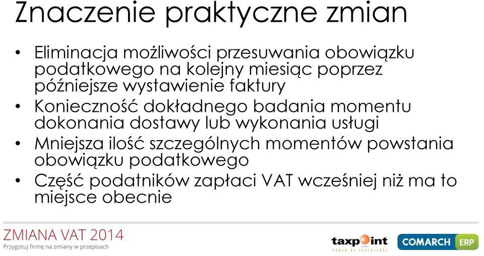 momentu dokonania dostawy lub wykonania usługi Mniejsza ilość szczególnych momentów