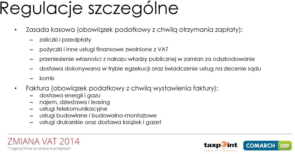 egzekucji oraz świadczenie usług na zlecenie sądu komis Faktura (obowiązek podatkowy z chwilą wystawienia faktury): dostawa energii i