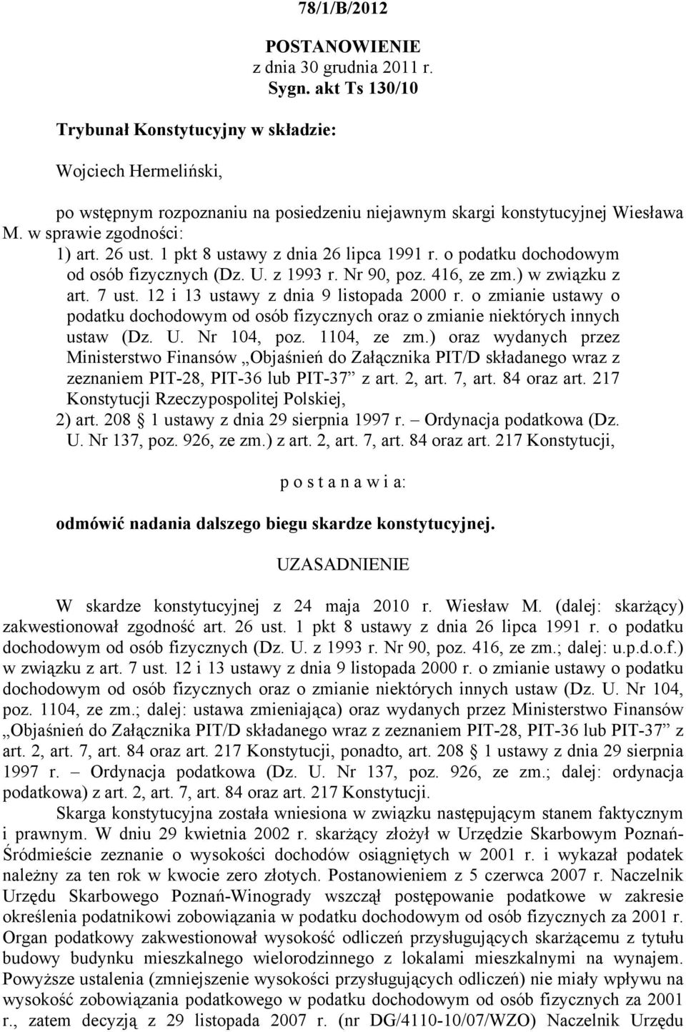 o podatku dochodowym od osób fizycznych (Dz. U. z 1993 r. Nr 90, poz. 416, ze zm.) w związku z art. 7 ust. 12 i 13 ustawy z dnia 9 listopada 2000 r.