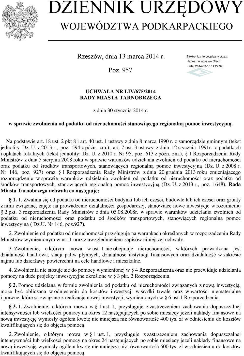 o samorządzie gminnym (tekst jednolity Dz. U. z 2013 r., poz. 594 z późn. zm.), art. 7 ust. 3 ustawy z dnia 12 stycznia 1991r. o podatkach i opłatach lokalnych (tekst jednolity: Dz. U. z 2010 r.