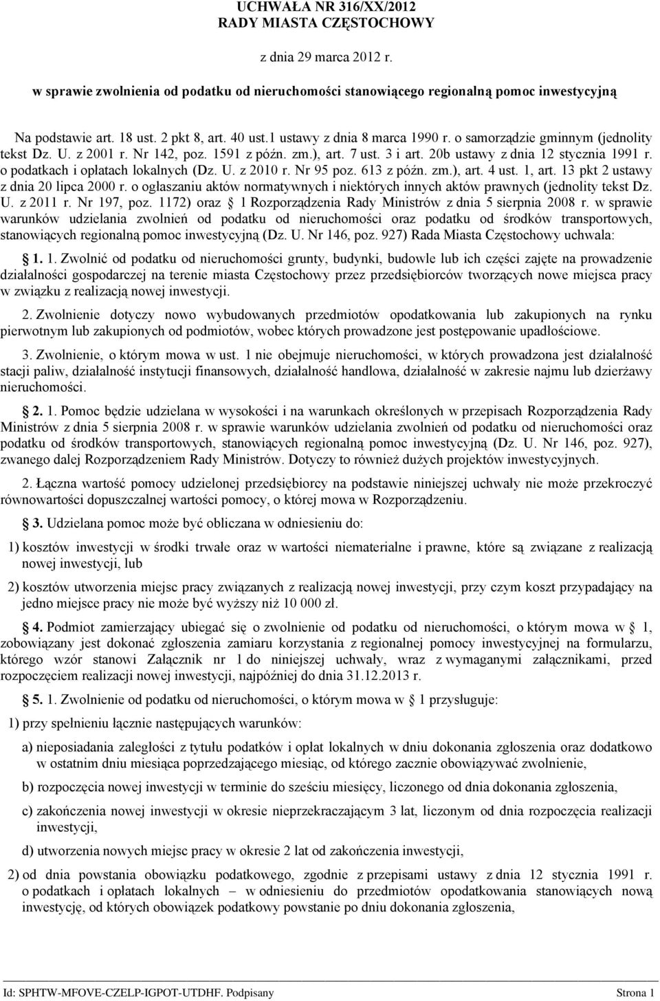 o podatkach i opłatach lokalnych (Dz. U. z 2010 r. Nr 95 poz. 613 z późn. zm.), art. 4 ust. 1, art. 13 pkt 2 ustawy z dnia 20 lipca 2000 r.