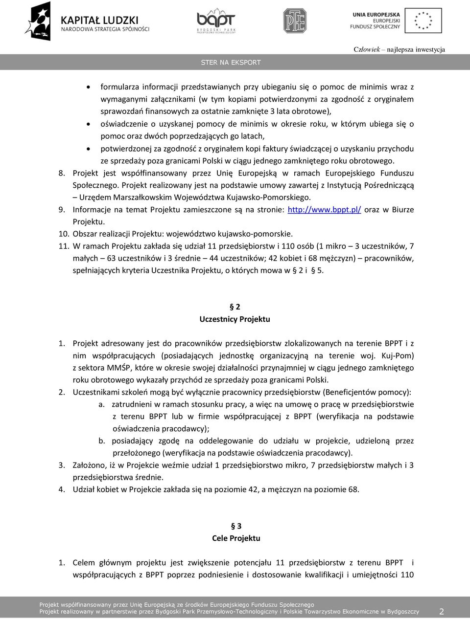 faktury świadczącej o uzyskaniu przychodu ze sprzedaży poza granicami Polski w ciągu jednego zamkniętego roku obrotowego. 8.