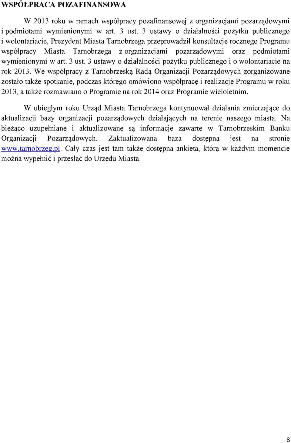 podmiotami wymienionymi w art. 3 ust. 3 ustawy o działalności pożytku publicznego i o wolontariacie na rok 2013.