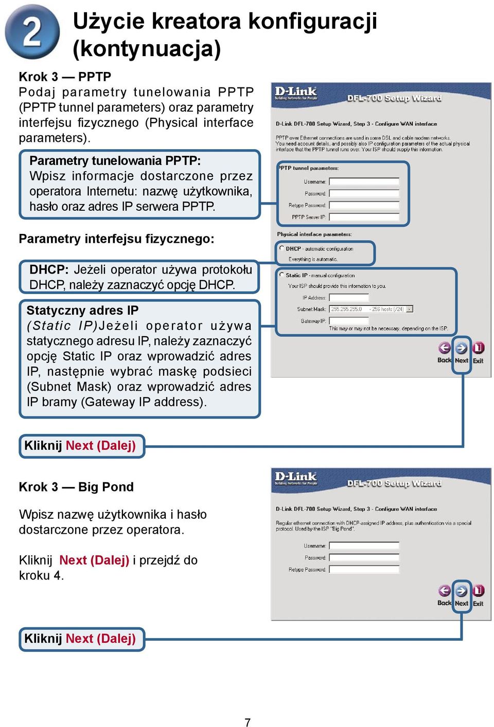 Parametry interfejsu fizycznego: DHCP: Jeżeli operator używa protokołu DHCP, należy zaznaczyć opcję DHCP.