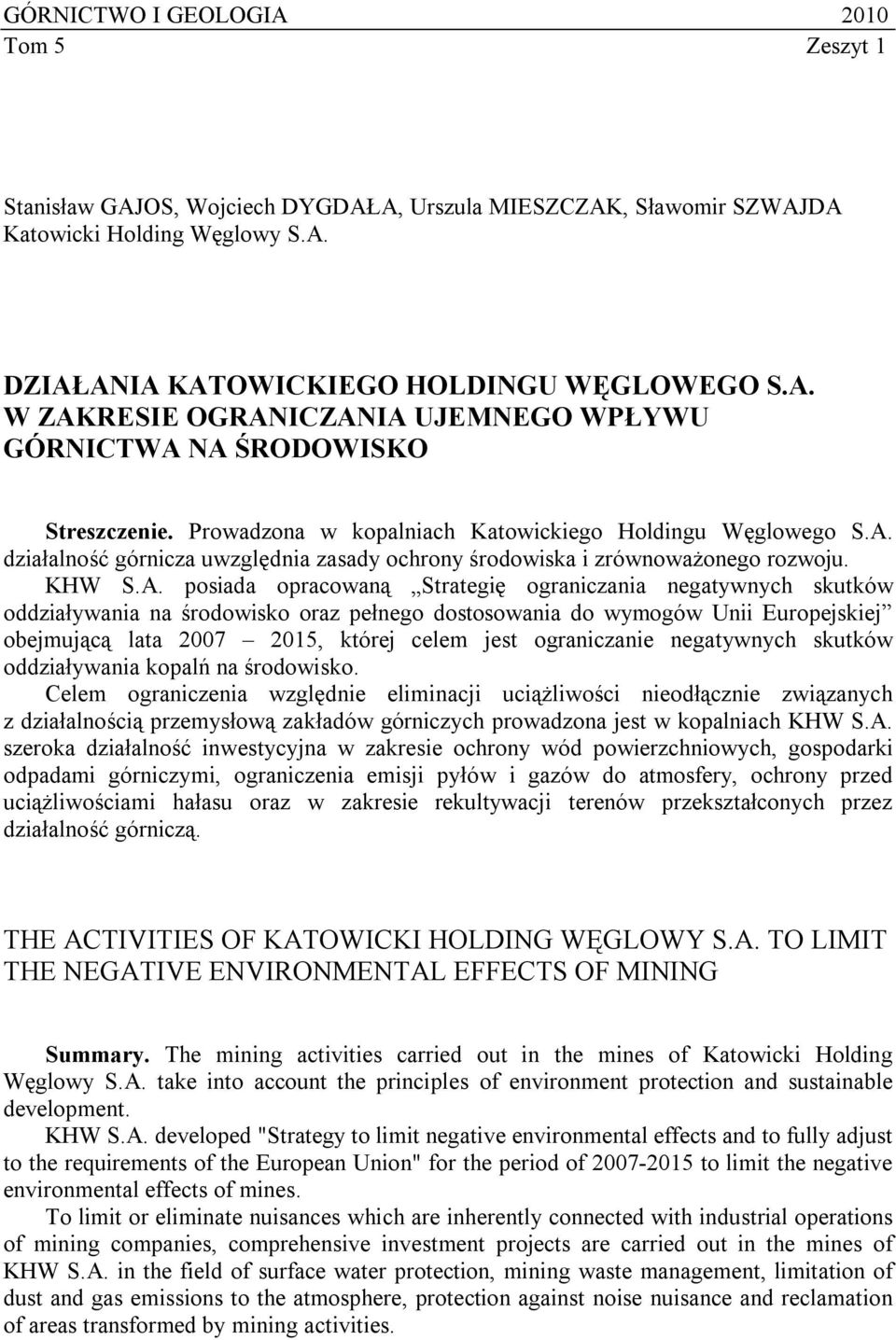 działalność górnicza uwzględnia zasady ochrony środowiska i zrównoważonego rozwoju. KHW S.A.