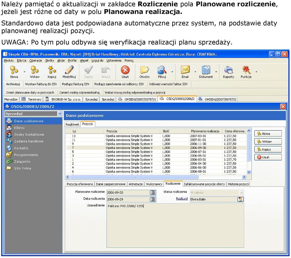 Standardowo data jest podpowiadana automatyczne przez system, na podstawie daty