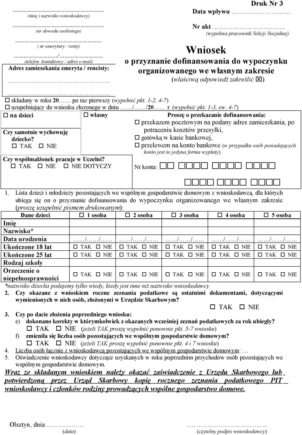 1-2, 4-7) uzupełniający do wniosku złożonego w dniu / /20 r. (wypełnić pkt. 1-3, ew.