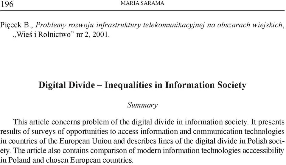It presents results of surveys of opportunities to access information and communication technologies in countries of the European Union and