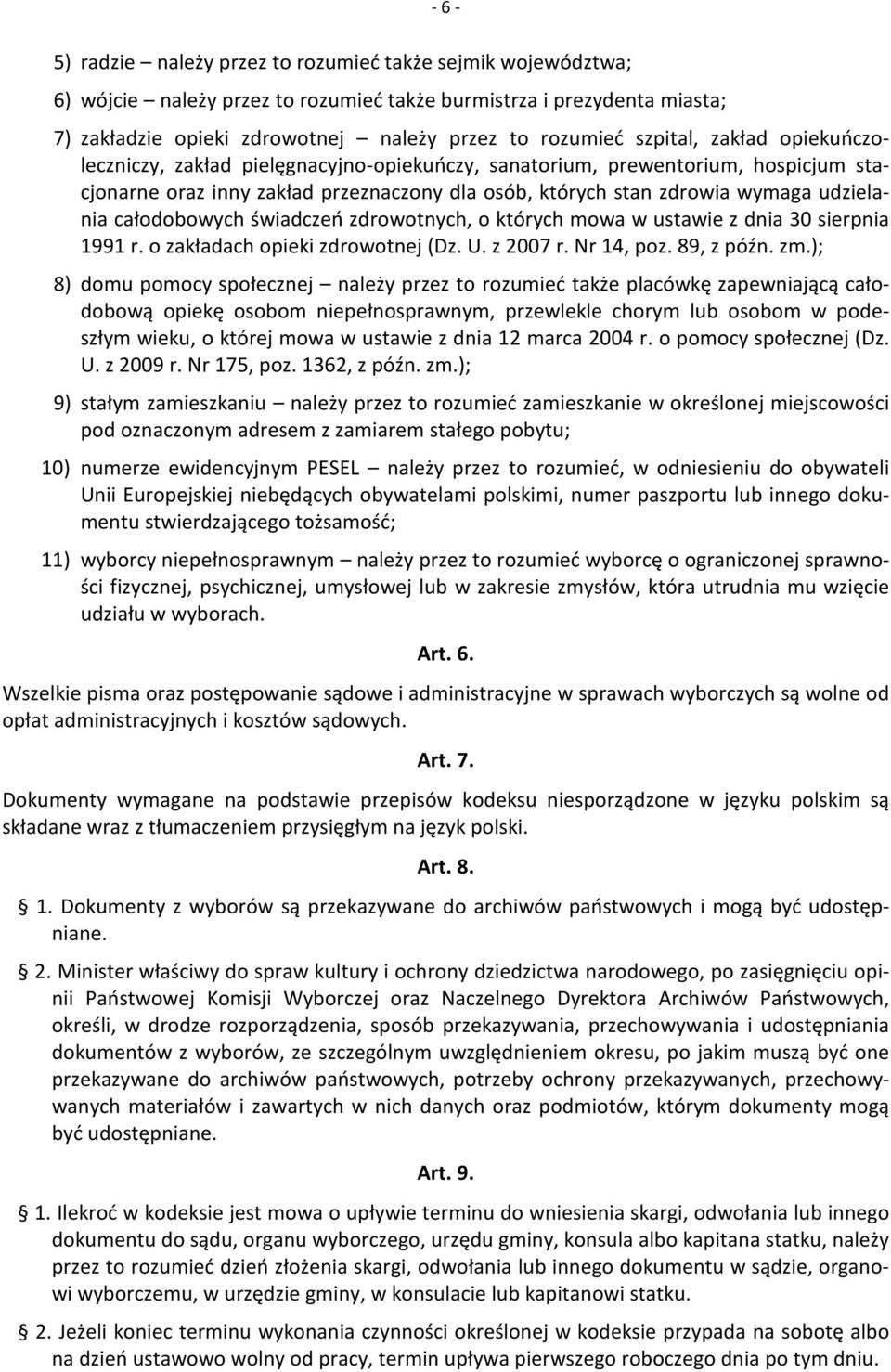 całodobowych świadczeń zdrowotnych, o których mowa w ustawie z dnia 30 sierpnia 1991 r. o zakładach opieki zdrowotnej (Dz. U. z 2007 r. Nr 14, poz. 89, z późn. zm.