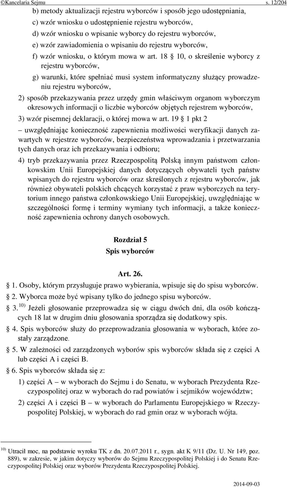 zawiadomienia o wpisaniu do rejestru wyborców, f) wzór wniosku, o którym mowa w art.