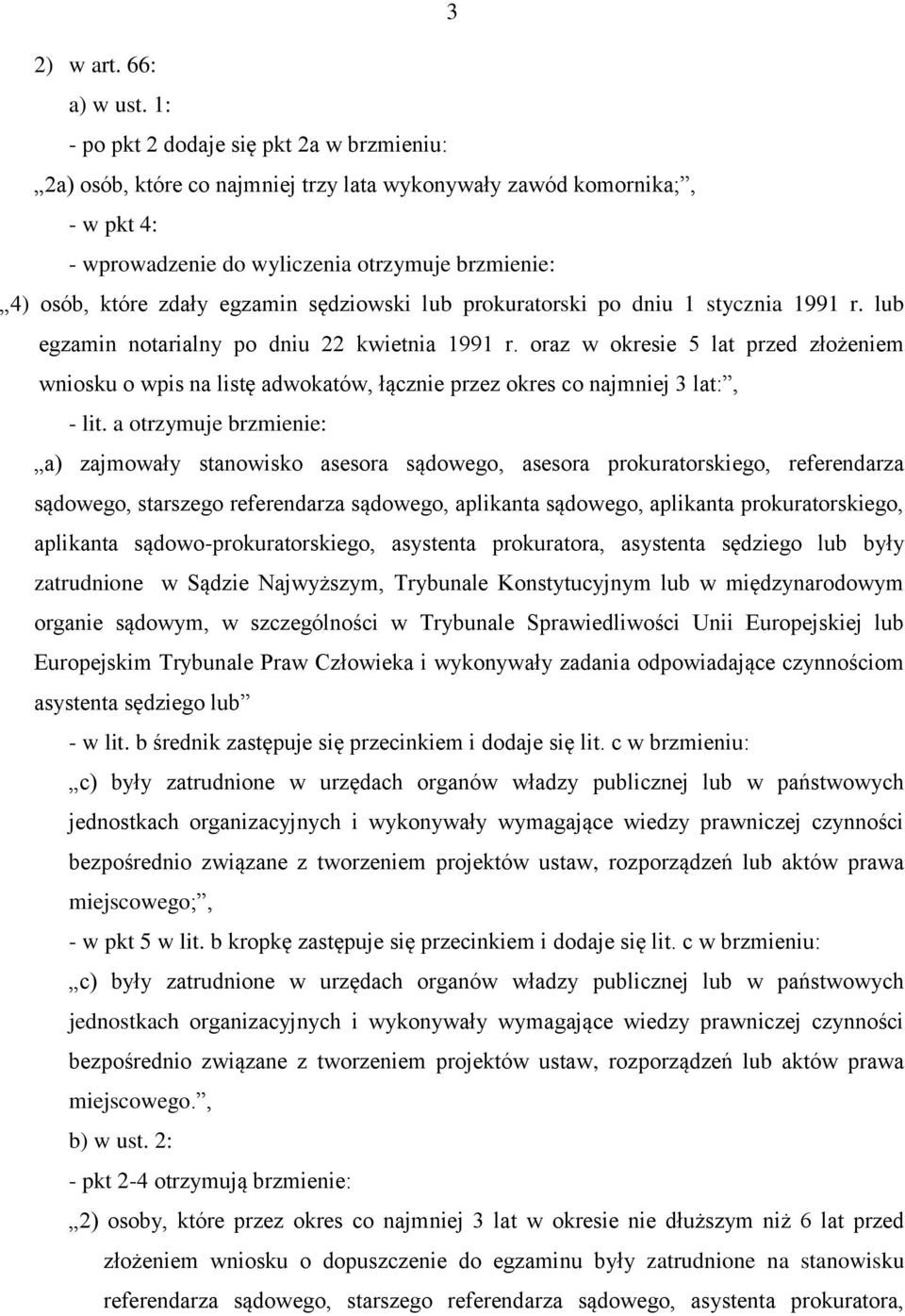 egzamin sędziowski lub prokuratorski po dniu 1 stycznia 1991 r. lub egzamin notarialny po dniu 22 kwietnia 1991 r.