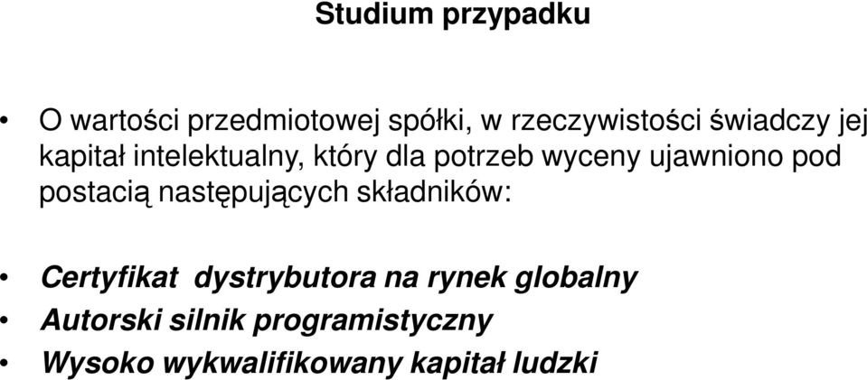 pod postacią następujących składników: Certyfikat dystrybutora na rynek