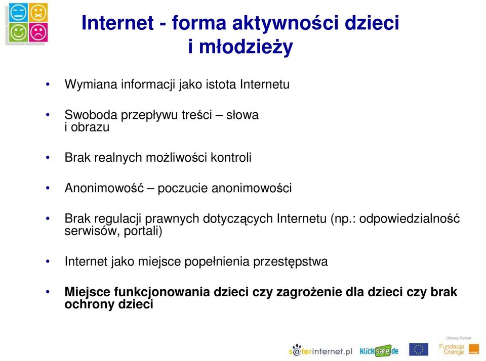 Brak regulacji prawnych dotyczących Internetu (np.